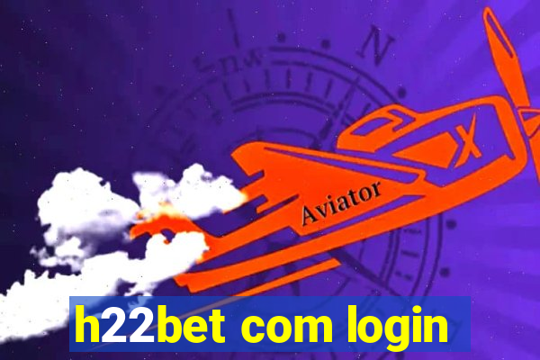 h22bet com login